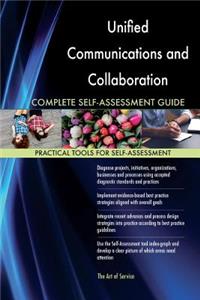 Unified Communications and Collaboration Complete Self-Assessment Guide