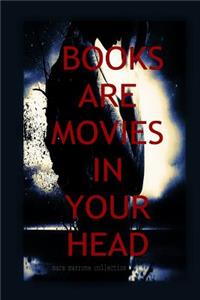 Books Are Movies in Your Head: Mara Marrone Collection