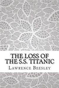 The Loss of the S.S. Titanic
