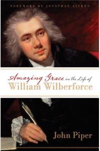 Amazing Grace in the Life of William Wilberforce