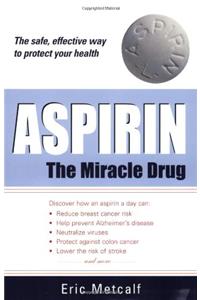 Aspirin: The Miracle Drug (Avery Health Guides)