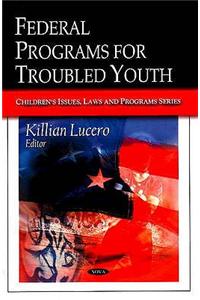 Federal Programs for Troubled Youth