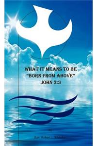 What it Means to be Born from Above