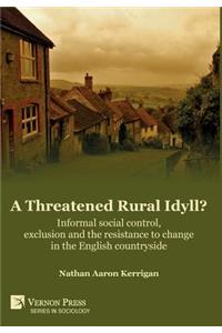 Threatened Rural Idyll? Informal social control, exclusion and the resistance to change in the English countryside