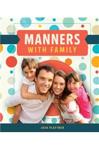 Manners with Family