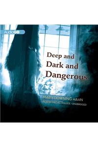 Deep and Dark and Dangerous Lib/E