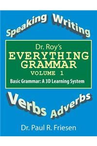 Dr. Roy's Everything Grammar Volume I