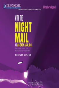 With the Night Mail and as Easy as A.B.C.