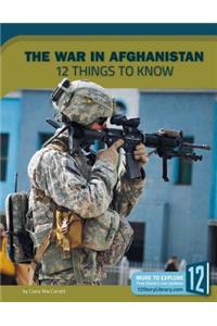 War in Afghanistan: 12 Things to Know