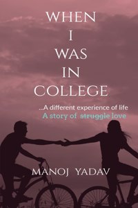 When I Was in College