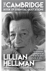 Lillian Hellman - The Cambridge Book of Essential Quotations