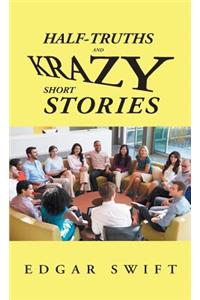 Half-Truths and Krazy Short Stories