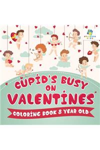 Cupid's Busy on Valentines Coloring Book 8 Year Old