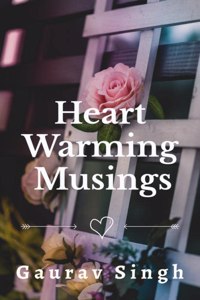 Heart-Warming Musings