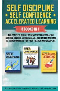 Self Discipline + Self Confidence + Accelerated Learning