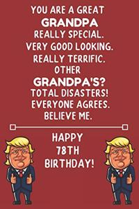 You Are A Great Grandpa Really Special Very Good Looking Happy 78 Birthday: 78 Year Old Grandpa Birthday Gift Funny Journal / Notebook / Diary / Unique Greeting Card