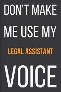 Don't Make Me Use MyLegal Assistant Voice
