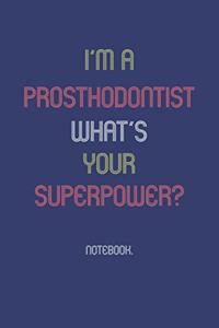 I'm A Prothodontist What Is Your Superpower?