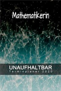 Mathematikerin - UNAUFHALTBAR - Terminplaner 2020