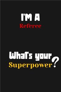 I'm a Referee... What's your Superpower