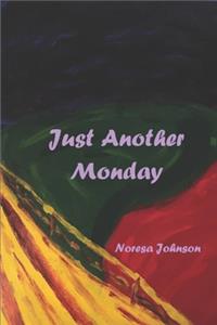 Just Another Monday