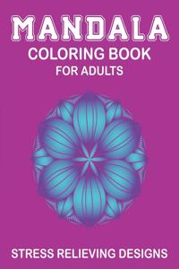 Mandala Coloring Book for Adults, Stress Relieving Designs