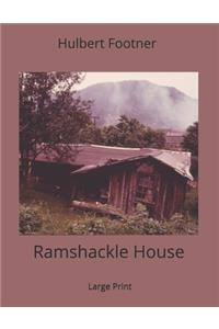 Ramshackle House