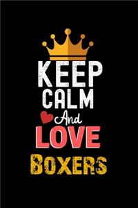 Keep Calm And Love Boxers Notebook - Boxers Funny Gift
