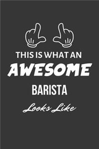 This Is What An Awesome Barista Looks Like Notebook