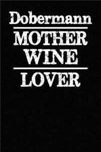 Dobermann Mother Wine Lover