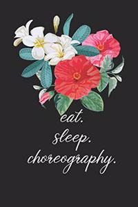 eat. sleep. choreography. - Lined Notebook