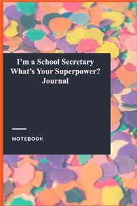 I'm a School Secretary What's Your Superpower? Journal