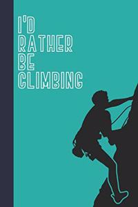 I'd Rather Be Climbing