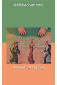 A Maker of History