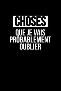 Choses Que Je Vais Probablement Oublier