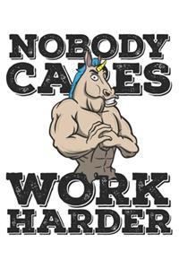 Nobody Cares Work Harder