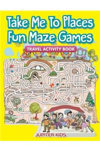 Take Me To Places Fun Maze Games