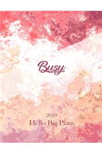 Busy 2020 Hello Big Plans