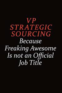 VP strategic sourcing Because Freaking Awesome Is Not An Official Job Title