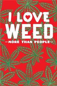 I Love Weed More Than People