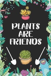 Plants are Friends