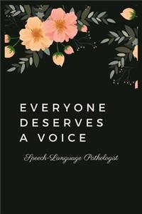 Everyone Deserves A Voice Speech-Language Pathologist