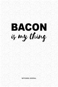 Bacon Is My Thing