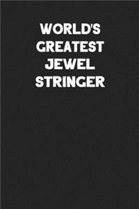 World's Greatest Jewel Stringer