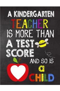 A kindergarten Teacher is More Than a Test Score and So is a Child