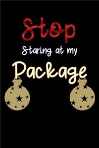 Stop staring at my package