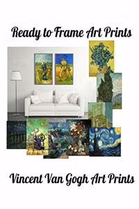 Ready to Frame Art Prints: Vincent Van Gogh Art Prints