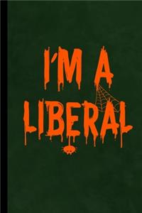 I'm A Liberal