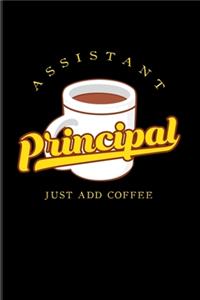 Assistant Principal Just Add Coffee