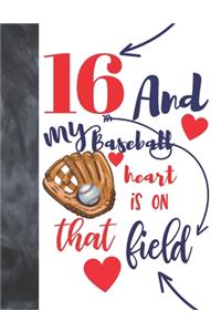 16 And My Baseball Heart Is On That Field